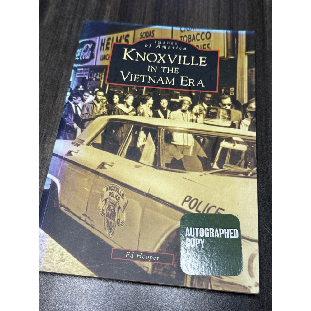 Signed Ed Hooper Knoxville in the Vietnam Era Images of America Paperback Book